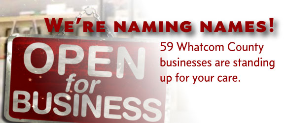 We’re naming names! 59 Whatcom stores standing up for your care