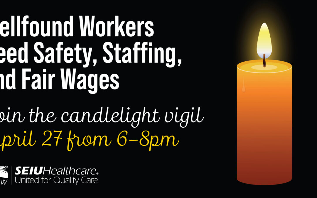 Join the Candlelight Vigil for Safety, Staffing, and Wages at Wellfound