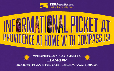 Informational Picket! Stand with Healthcare Workers at Providence at Home with Compassus