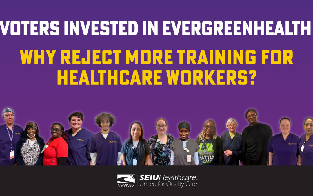 Voters Invested in EvergreenHealth: Why Reject More Training for Healthcare Workers?