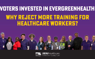 Voters Invested in EvergreenHealth: Why Reject More Training for Healthcare Workers?